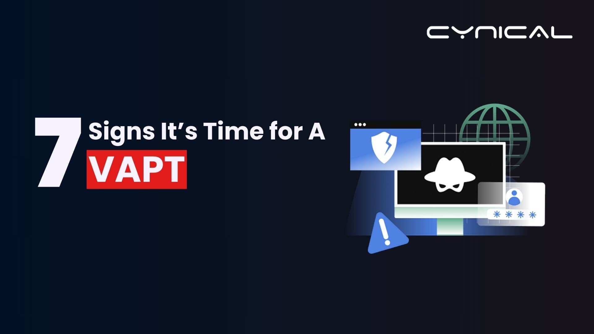 7 Signs It’s Time for a VAPT
